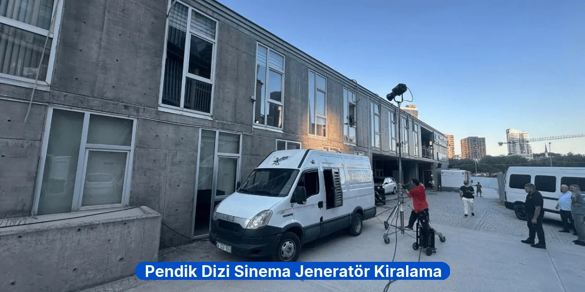 Pendik Dizi Sinema Jeneratör Kiralama